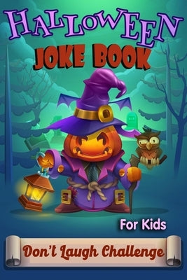 Halloween Joke Book For Kids: Highlights Joke Books Don't Laugh Challenge Family Edition by Skiner, John