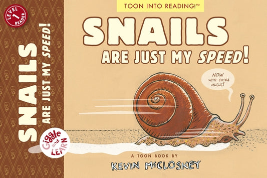 Snails Are Just My Speed!: Toon Level 1 by McClloskey, Kevin