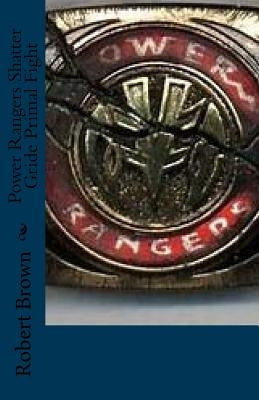 Power Rangers Shatter Gride Primal Fight by Brown, Robert Lee