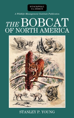 Bobcat of North America by Young, Stanley P.