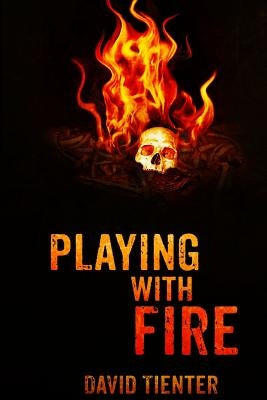 Playing With Fire by Tienter, David