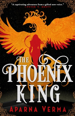 The Phoenix King by Verma, Aparna