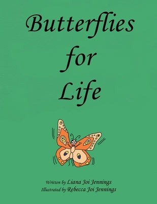 Butterflies for Life by Jennings, Liana Joi
