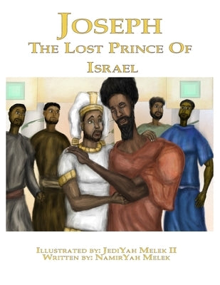 Joseph: The Lost King of Israel by Yashua Press, Khai