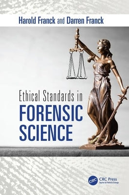 Ethical Standards in Forensic Science by Franck, Harold