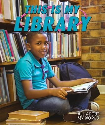This Is My Library by Bellamy, Adam