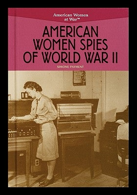 American Women Spies of World War II by Payment, Simone