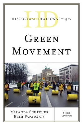 Historical Dictionary of the Green Movement, Third Edition by Schreurs, Miranda