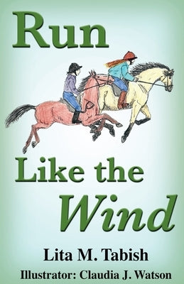 Run Like the Wind by Tabish, Lita