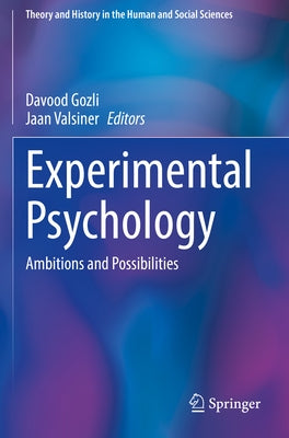Experimental Psychology: Ambitions and Possibilities by Gozli, Davood