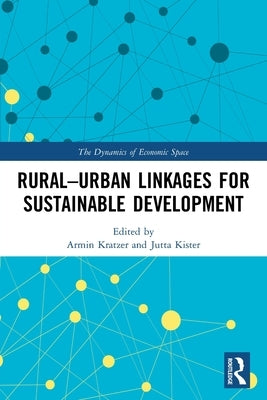Rural-Urban Linkages for Sustainable Development by Kratzer, Armin
