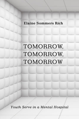 Tomorrow, Tomorrow, Tomorrow by Rich, Elaine Sommers