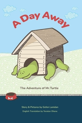 A Day Away: The Adventure of Mr. Turtle by Lamdan, Gefen