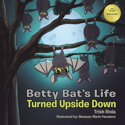 Betty Bat's Life: Turned Upside Down by Rinia, Trish