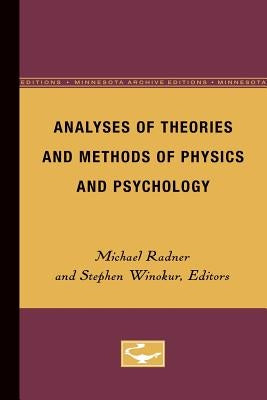 Analyses of Theories and Methods of Physics and Psychology by Radner, Michael