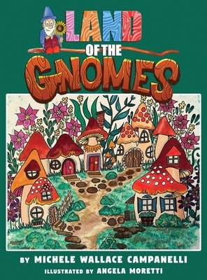 Land of the Gnomes by Campanelli, Michele Wallace