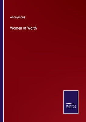 Women of Worth by Anonymous