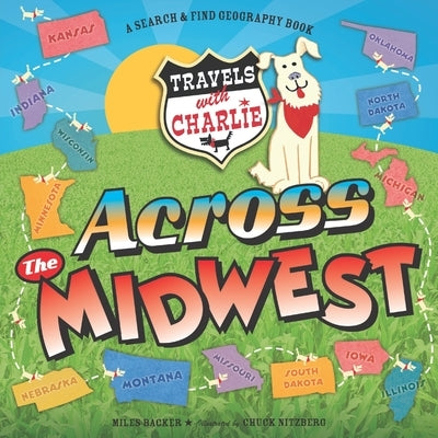 Travels With Charlie: Across the Midwest by Nitzberg, Chuck