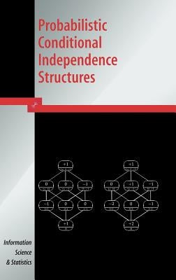 Probabilistic Conditional Independence Structures by Studeny, Milan