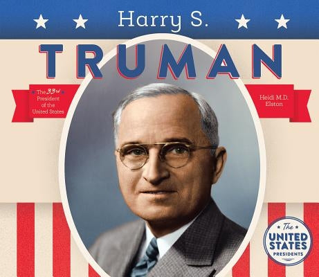 Harry S. Truman by Elston, Heidi M. D.