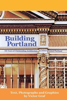 Building Portland by Graf, Victor