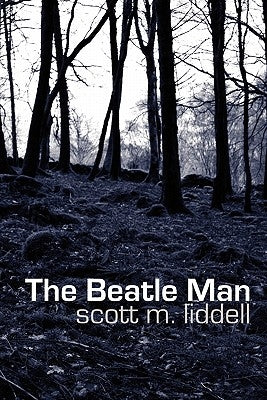 The Beatle Man by Liddell, Scott M.