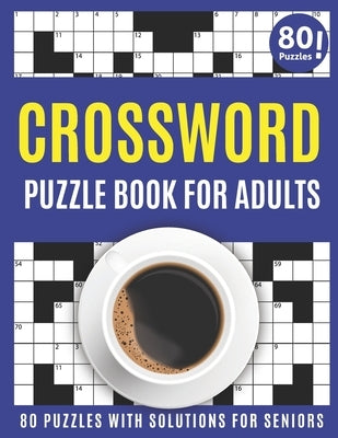 Crossword Puzzle Book For Adults: Challenging Crossword Brain Game Book For Puzzle Lovers Senior Mums And Dads To Make Enjoyment During Holiday With S by Publication, G. T. Stephen