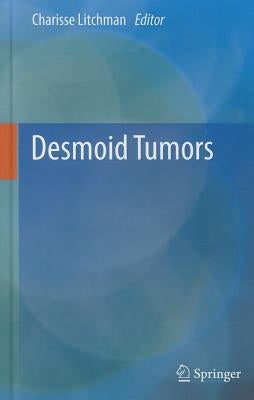 Desmoid Tumors by Litchman, Charisse