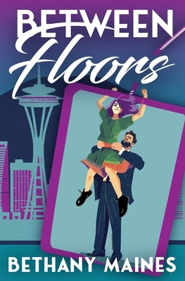 Between Floors by Maines, Bethany