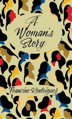 A Woman's Story by Rodriguez, Francine