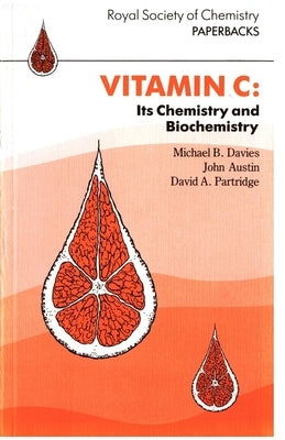 Vitamin C: Its Chemistry and Biochemistry by Partridge, D. A.