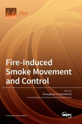 Fire-Induced Smoke Movement and Control by Fan, Chuangang