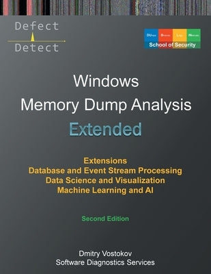 Extended Windows Memory Dump Analysis: Using and Writing WinDbg Extensions, Database and Event Stream Processing, Data Science and Visualization, Mach by Vostokov, Dmitry