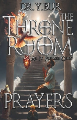 The Throne Room: As It Pleases God(R) by Bur, Y.