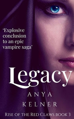 Legacy: A Gripping Paranormal Vampire Urban Fantasy by Kelner, Anya