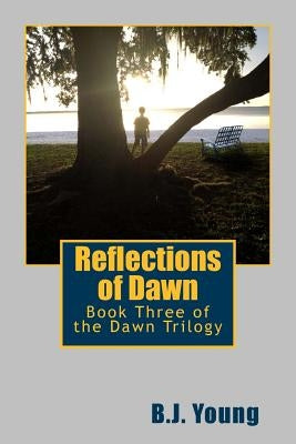 Reflections of Dawn by Young, B. J.