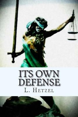 Its Own Defense by Hetzel, L.
