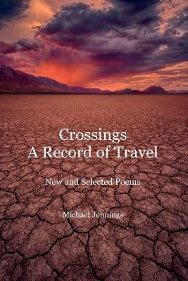 Crossings, a Record of Travel by Jennings, Michael