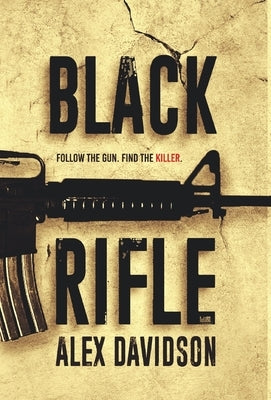 Black Rifle by Davidson, Alex