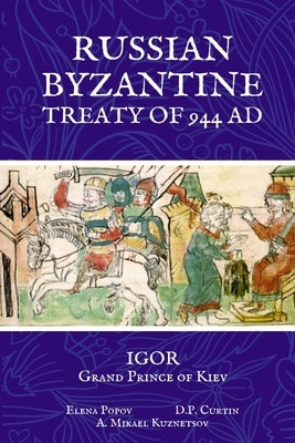 Russian Byzantine Treaty of 944 AD by Igor, Grant Prince of Kiev