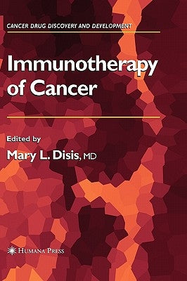 Immunotherapy of Cancer by Disis, Mary L.
