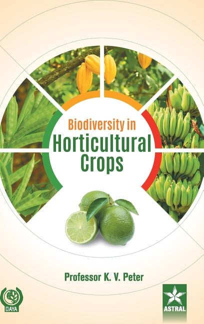 Biodiversity in Horticultural Crops Vol. 6 by Peter, K. V.