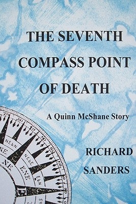 The Seventh Compass Point Of Death by Sanders, Richard