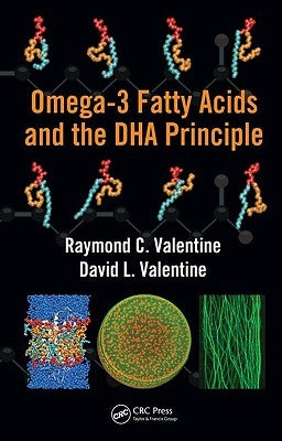 Omega-3 Fatty Acids and the DHA Principle by Valentine, Raymond C.