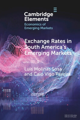 Exchange Rates in South America's Emerging Markets by Sosa, Luis Molinas