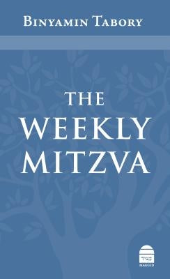The Weekly Mitzva by Tabory, Binyamin