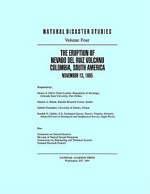 The Eruption of Nevado del Ruiz Volcano Colombia, South America, November 13, 1985 by National Research Council