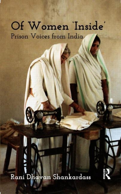 Of Women 'Inside': Prison Voices from India by Shankardass, Rani Dhavan