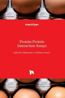 Protein-Protein Interaction Assays by Ansari, Mahmood-Ur-Rahman
