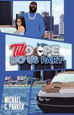 Till Dope Do Us Part by Parker, Michael C.